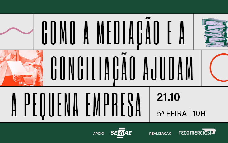 Evento detalha processo de mediação e conciliação para pequenas empresas; participe!