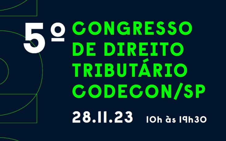 5º Congresso Codecon: fique por dentro dos principais temas do Direito Tributário atual